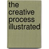 The Creative Process Illustrated door W. Glenn Griffin