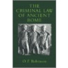 The Criminal Law Of Ancient Rome door O.F. Robinson