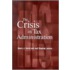 The Crisis In Tax Administration