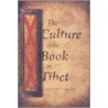 The Culture Of The Book In Tibet by Kurtis R. Schaeffer