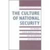 The Culture of National Security by Peter Katzenstein