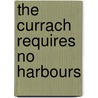 The Currach Requires No Harbours door Medbh McGuckian