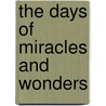 The Days Of Miracles And Wonders door Simon Louvish