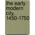 The Early Modern City, 1450-1750