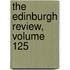 The Edinburgh Review, Volume 125