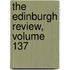 The Edinburgh Review, Volume 137