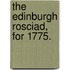 The Edinburgh Rosciad, For 1775.