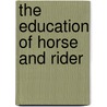 The Education Of Horse And Rider door Lily Powell Froissard