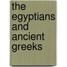 The Egyptians And Ancient Greeks door Christine Cooper