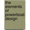 The Elements Of Powerboat Design door Roger Marshall