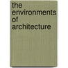 The Environments Of Architecture door Trevor Garnham