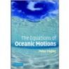The Equations Of Oceanic Motions by Peter M¸Ller
