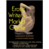 The Erotic Writer's Market Guide by Rachel Kramer Bussell