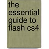The Essential Guide To Flash Cs4 door Jonathan Keates