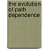 The Evolution Of Path Dependence