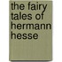 The Fairy Tales of Hermann Hesse