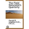 The Field Naturalist's Quarterly by Gerald R. Leighton