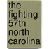 The Fighting 57th North Carolina