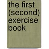 The First (Second) Exercise Book door Ernest L. Naftel