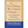 The Five Things We Cannot Change door David Richo