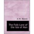 The Folk-Lore Of The Isle Of Man