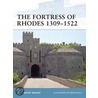 The Fortress Of Rhodes 1309-1522 by Konstantin S. Nossov