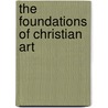 The Foundations of Christian Art by Titus Burckhardt