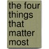 The Four Things That Matter Most