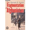 The Fragmentation Of Afghanistan door Barnett R. Rubin