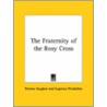 The Fraternity Of The Rosy Cross door Thomas Vaughan