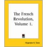 The French Revolution, Volume 1. by Hippolyte Aldophe Taine