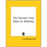 The Furnace And Glass In Alchemy door J.W. Hamilton-Jones