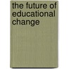 The Future Of Educational Change door Onbekend