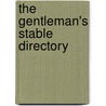 The Gentleman's Stable Directory by William Taplin