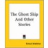 The Ghost Ship And Other Stories