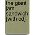 The Giant Jam Sandwich [with Cd]