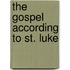 The Gospel According to St. Luke