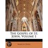 The Gospel Of St. John, Volume 1