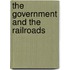 The Government And The Railroads