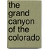 The Grand Canyon Of The Colorado