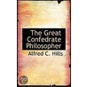 The Great Confedrate Philosopher door Alfred C. Hills