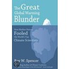 The Great Global Warming Blunder door Spencer Roy W