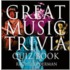 The Great Music Trivia Quiz Book