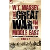 The Great War In The Middle East door W.T. Massey