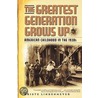 The Greatest Generation Grows Up door Kriste Lindenmeyer