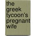 The Greek Tycoon's Pregnant Wife