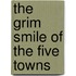The Grim Smile Of The Five Towns