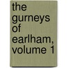 The Gurneys Of Earlham, Volume 1 door Augustus John Hare