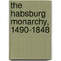 The Habsburg Monarchy, 1490-1848