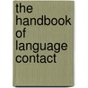 The Handbook Of Language Contact door Raymond Hickey